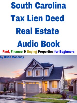 cover image of South Carolina Tax Lien Deed Real Estate Audio Book